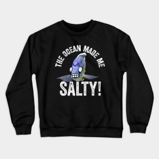 The Ocean Made Me Salty Crewneck Sweatshirt